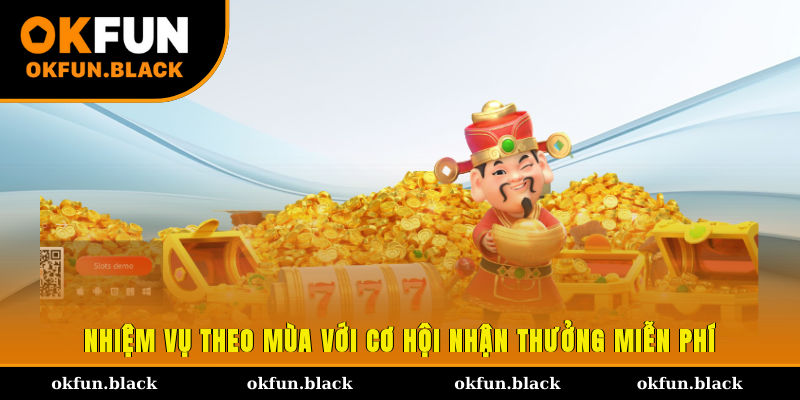 Nhiệm vụ theo mùa với cơ hội nhận thưởng miễn phí