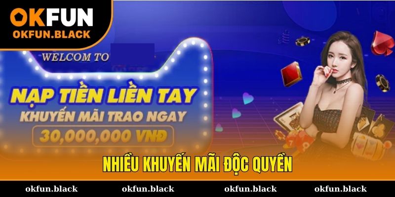 Nhiều khuyến mãi OKFUN độc quyền cho thành viên