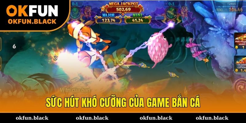 Sự cuốn hút khó cưỡng lại của dòng game bắn cá OKFUN
